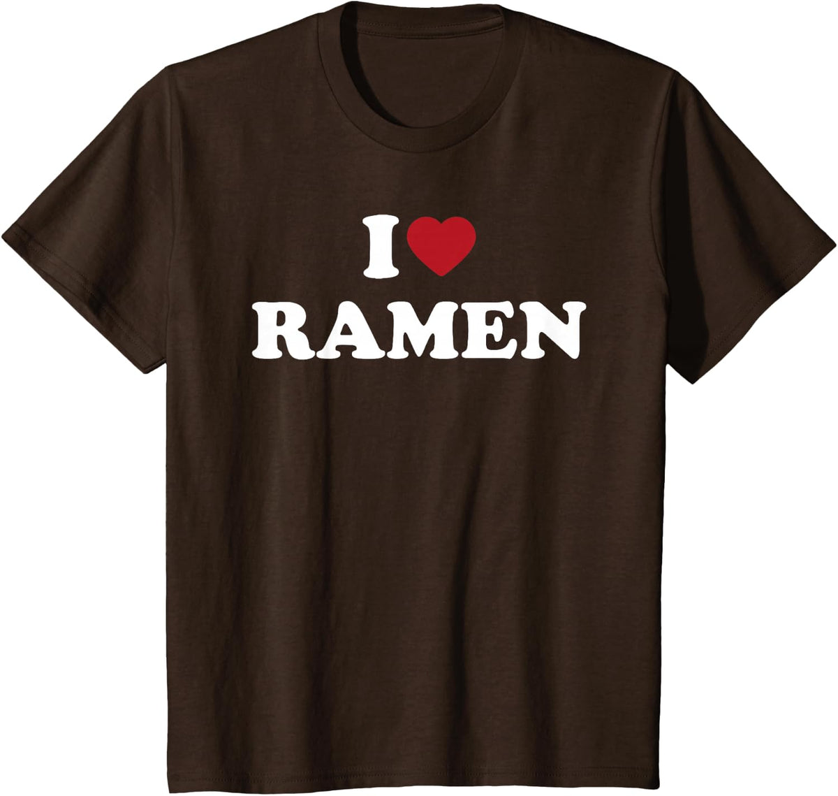 I Love Ramen Noodle Food Phrase T-Shirt - Brown
