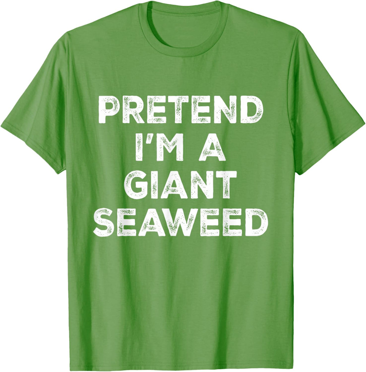 Pretend I'm A Giant Seaweed Lazy Halloween Costume T-Shirt - Grass Green