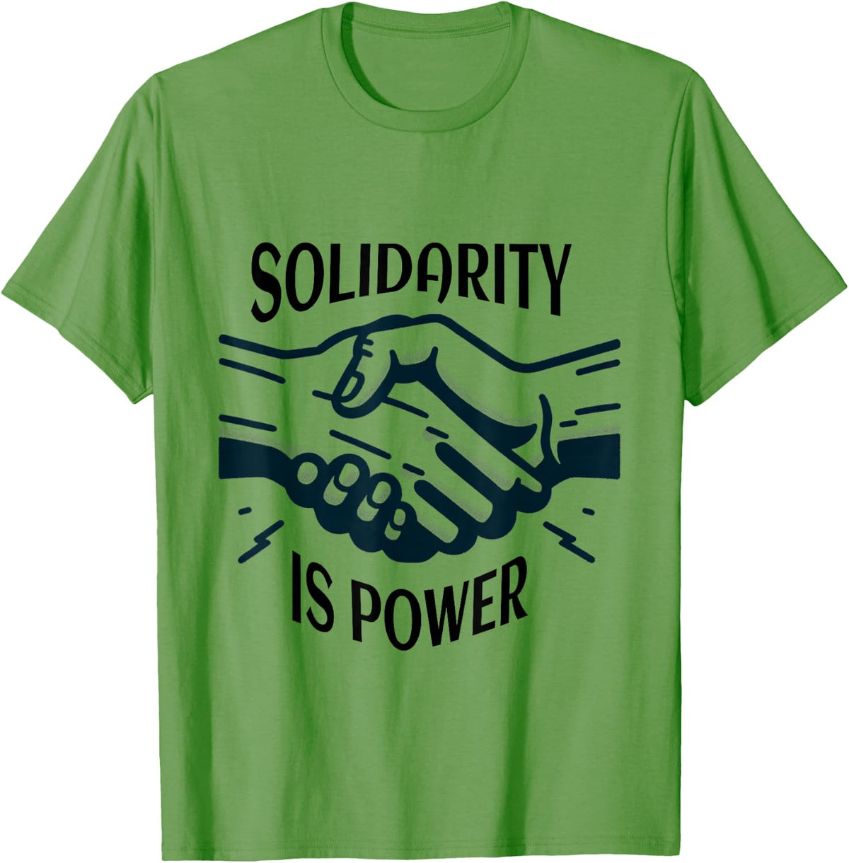 Solidarity is Power - Working Class Union Strong T-Shirt - Grass Green