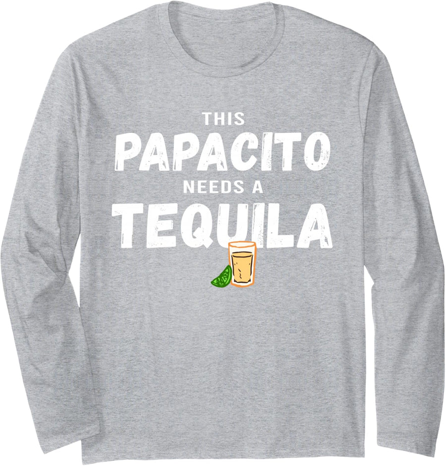 Papacito Needs a Tequila Cinco de Mayo Mexican Spanish Long Sleeve T-Shirt - Adult Unisex Heather Grey