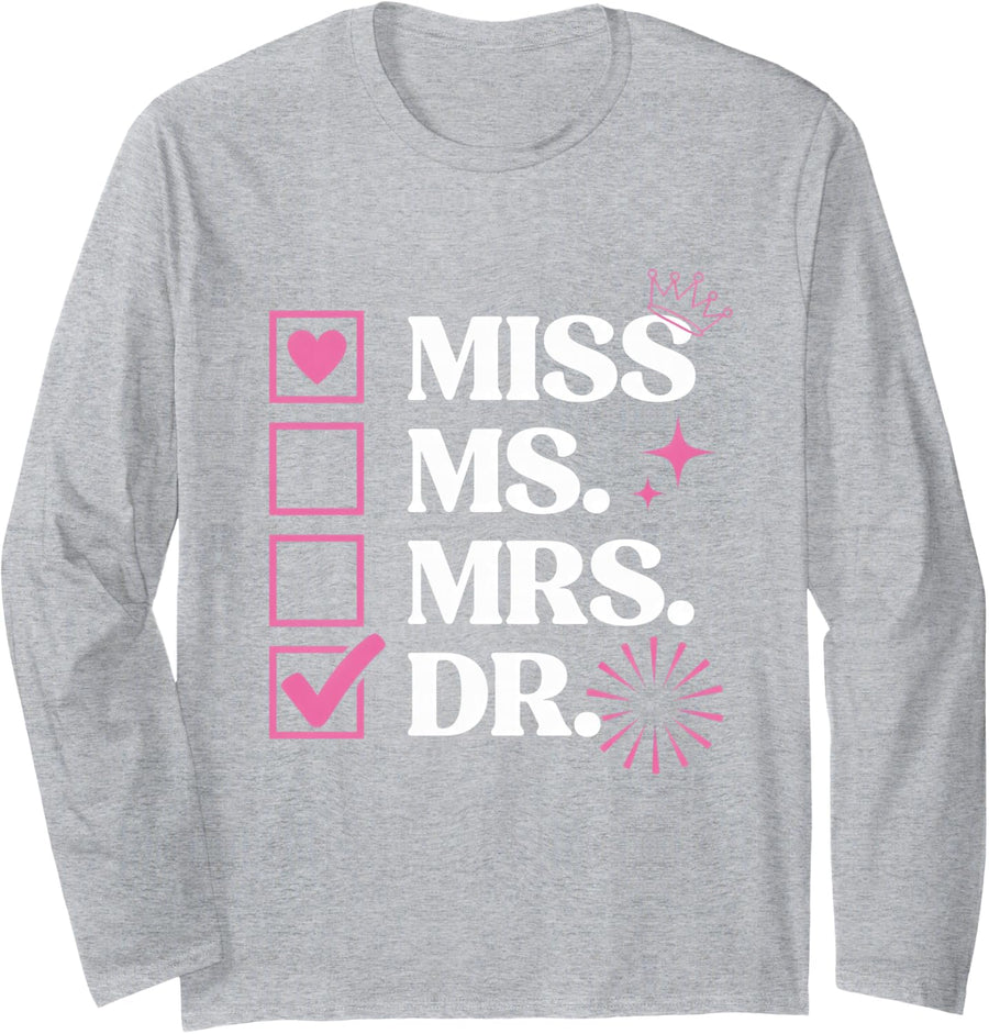 Doctoral Thesis Miss Ms. Mrs. Dr. Doctorate Women Doctor Long Sleeve T-Shirt - Adult Unisex Heather Grey