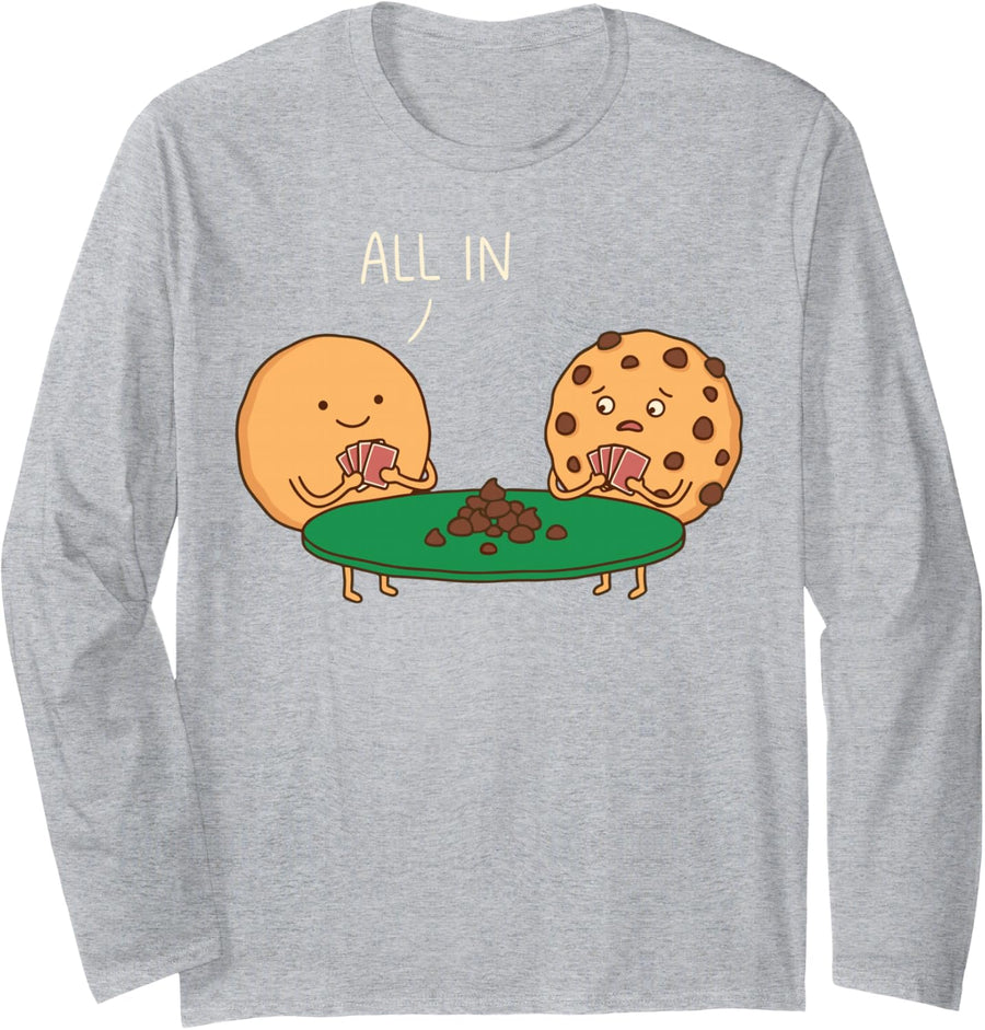 All in Cookie Poker Chocolate Chips Funny Texas Holdem Tee Long Sleeve T-Shirt - Adult Unisex Heather Grey
