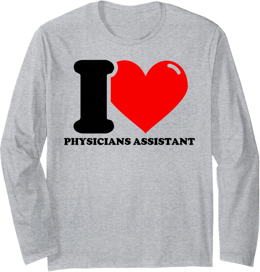 I Love Physicians Assistant Long Sleeve T-Shirt - Adult Unisex Heather Grey