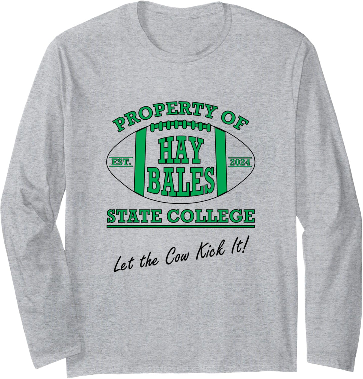 State College Hay Bales - Let the Cow Kick It. Long Sleeve T-Shirt - Adult Unisex Heather Grey