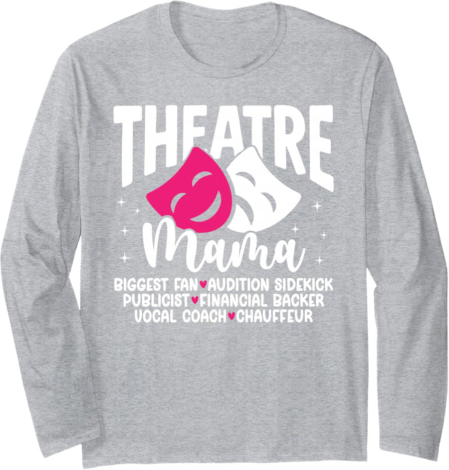 Theatre Mama Theatre Mom Theatre Actress Mom Theater Mother Long Sleeve T-Shirt - Adult Unisex Heather Grey