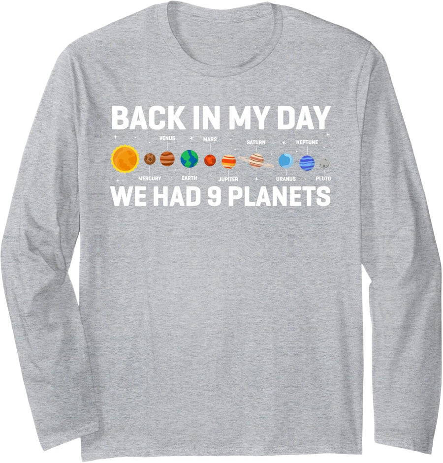Back In My Days We Had 9 Planets, Pluto Astronomy Space Long Sleeve T-Shirt - Adult Unisex Heather Grey