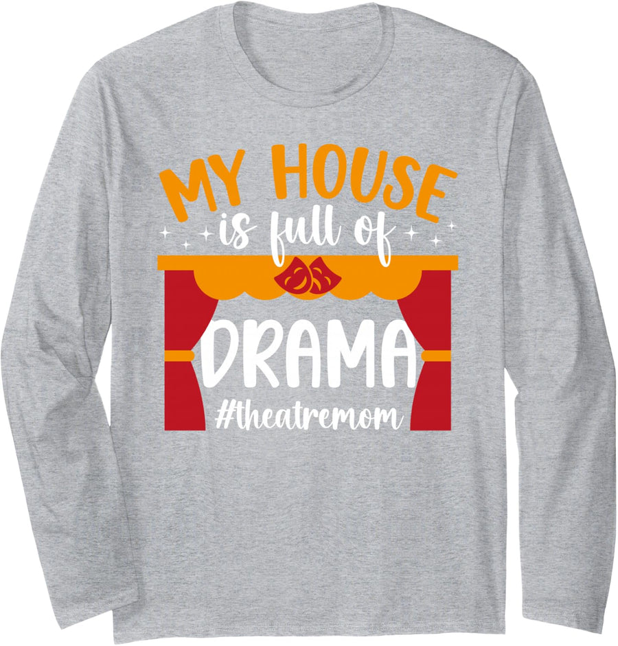 Funny Theatre Mom Theatre Actor Mom Theater Actress Mom Long Sleeve T-Shirt - Adult Unisex Heather Grey