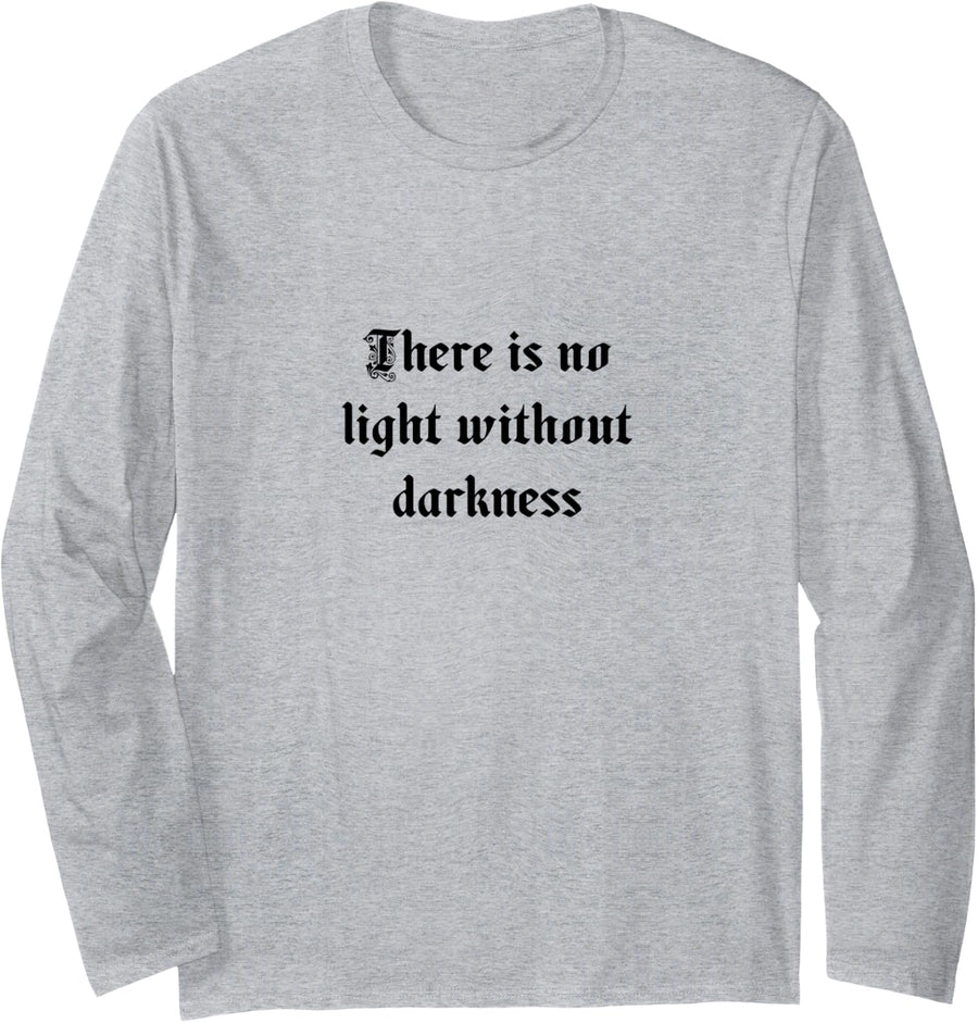 There is No Light Without Darkness Goth Vintage Dark Romance Long Sleeve T-Shirt - Adult Unisex Heather Grey