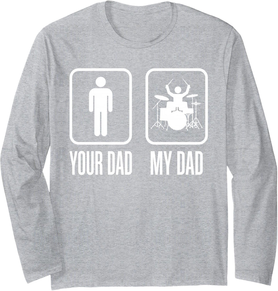 Drumming Joke Play Drums Your Dad My Dad Drummer Musician Long Sleeve T-Shirt - Adult Unisex Heather Grey