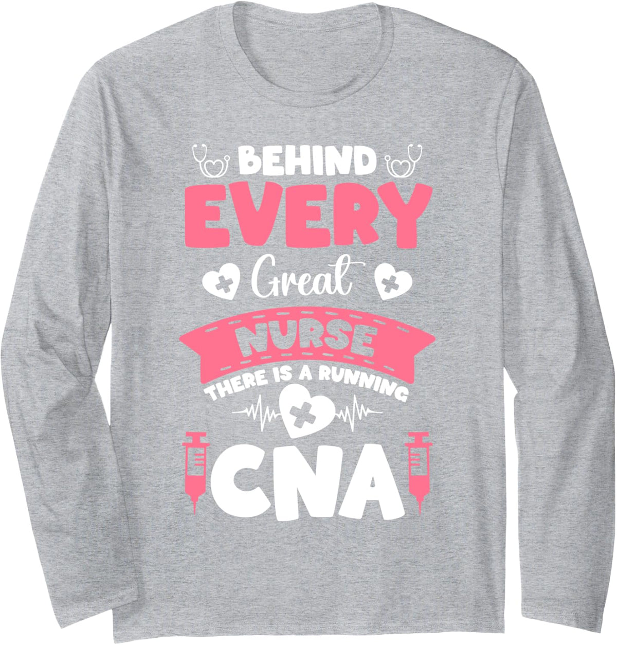 CNA Life Certified Nursing Assistant CNA Long Sleeve T-Shirt - Adult Unisex Heather Grey