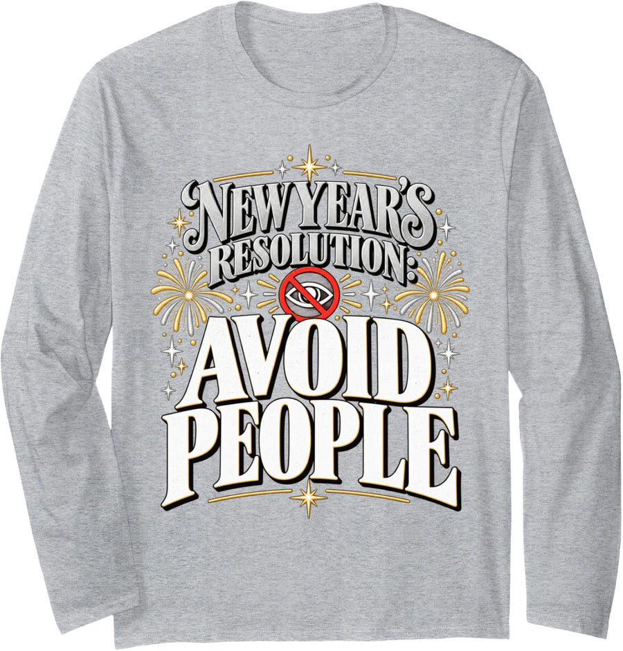 New Years Resolution Avoid People Funny Introvert NYE Long Sleeve T-Shirt - Adult Unisex Heather Grey