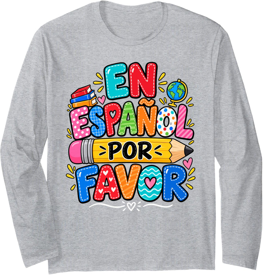 En Español Por Favor Spanish Teacher Back to School Long Sleeve T-Shirt - Adult Unisex Heather Grey