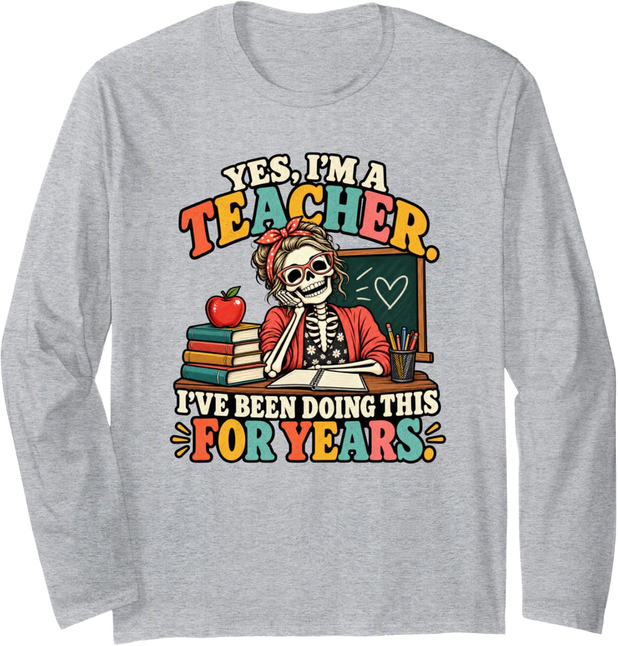 Skeleton Teacher Halloween I've Been Doing This for Years Long Sleeve T-Shirt - Adult Unisex Heather Grey