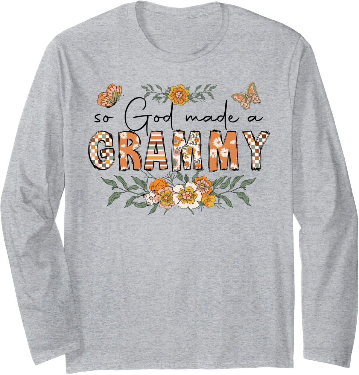 So God Made A Grammy Flower Happy Mothers Day Grandma Long Sleeve T-Shirt - Adult Unisex Heather Grey