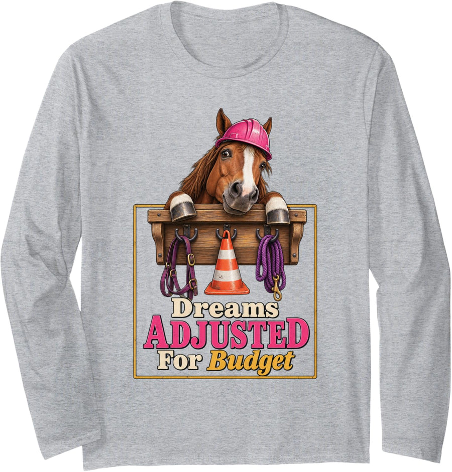 Dreams Adjusted for Budget Funny Horse Lover Equestrian Long Sleeve T-Shirt - Adult Unisex Heather Grey