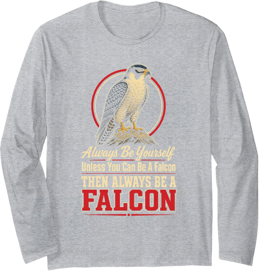 Bird Watching Always Be Yourself Unless You Can Be A Falcon Long Sleeve T-Shirt - Adult Unisex Heather Grey