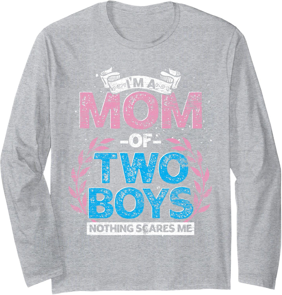 Im A Mom Of Two Boys Nothing Scares Me Proud Mommy Funny Mom Long Sleeve T-Shirt - Adult Unisex Heather Grey