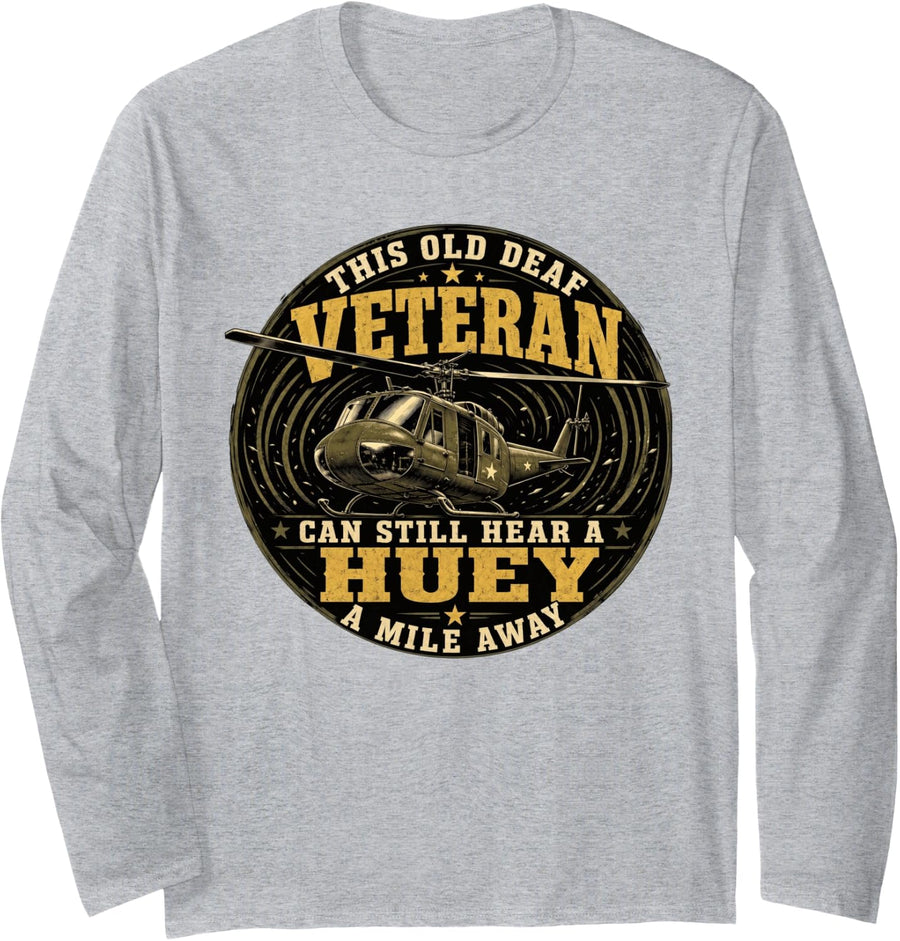 This Old Deaf Veteran Can Still Hear A Huey A Mile Away Long Sleeve T-Shirt - Adult Unisex Heather Grey