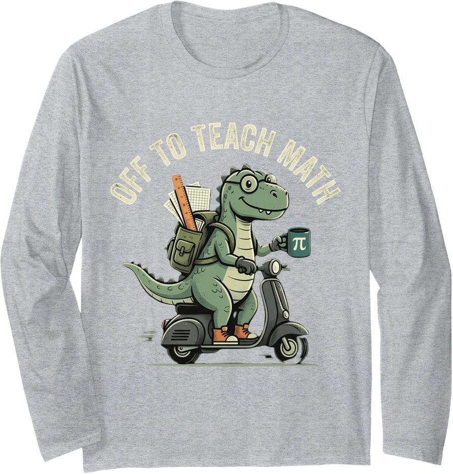 Off to Teach Math Back to School Math Teacher Long Sleeve T-Shirt - Adult Unisex Heather Grey