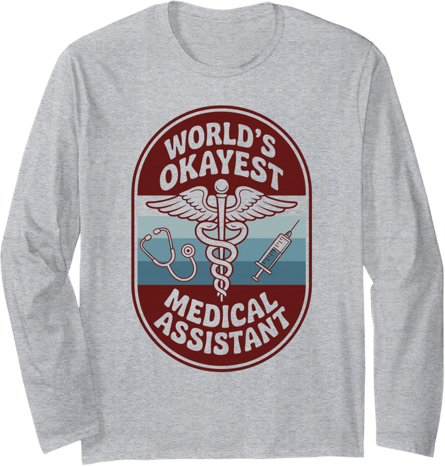 World's Okayest Medical Assistant Long Sleeve T-Shirt - Adult Unisex Heather Grey