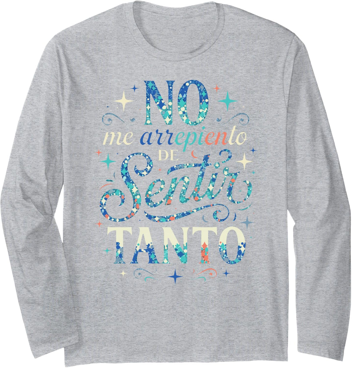 No Me Arrepiento Sentir Tanto Spanish Quote Emotional Saying Long Sleeve T-Shirt - Adult Unisex Heather Grey