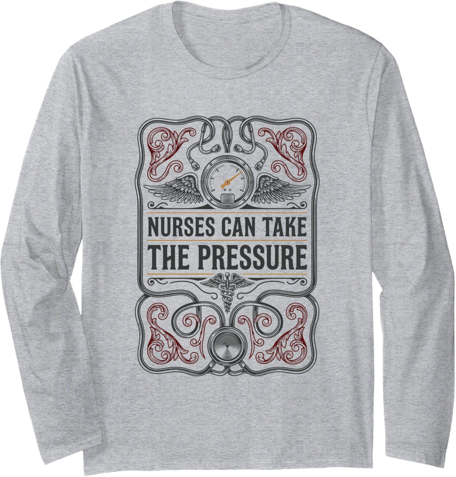 Medical Registered Nursing, Nurses Can Take The Pressure Long Sleeve T-Shirt - Adult Unisex Heather Grey
