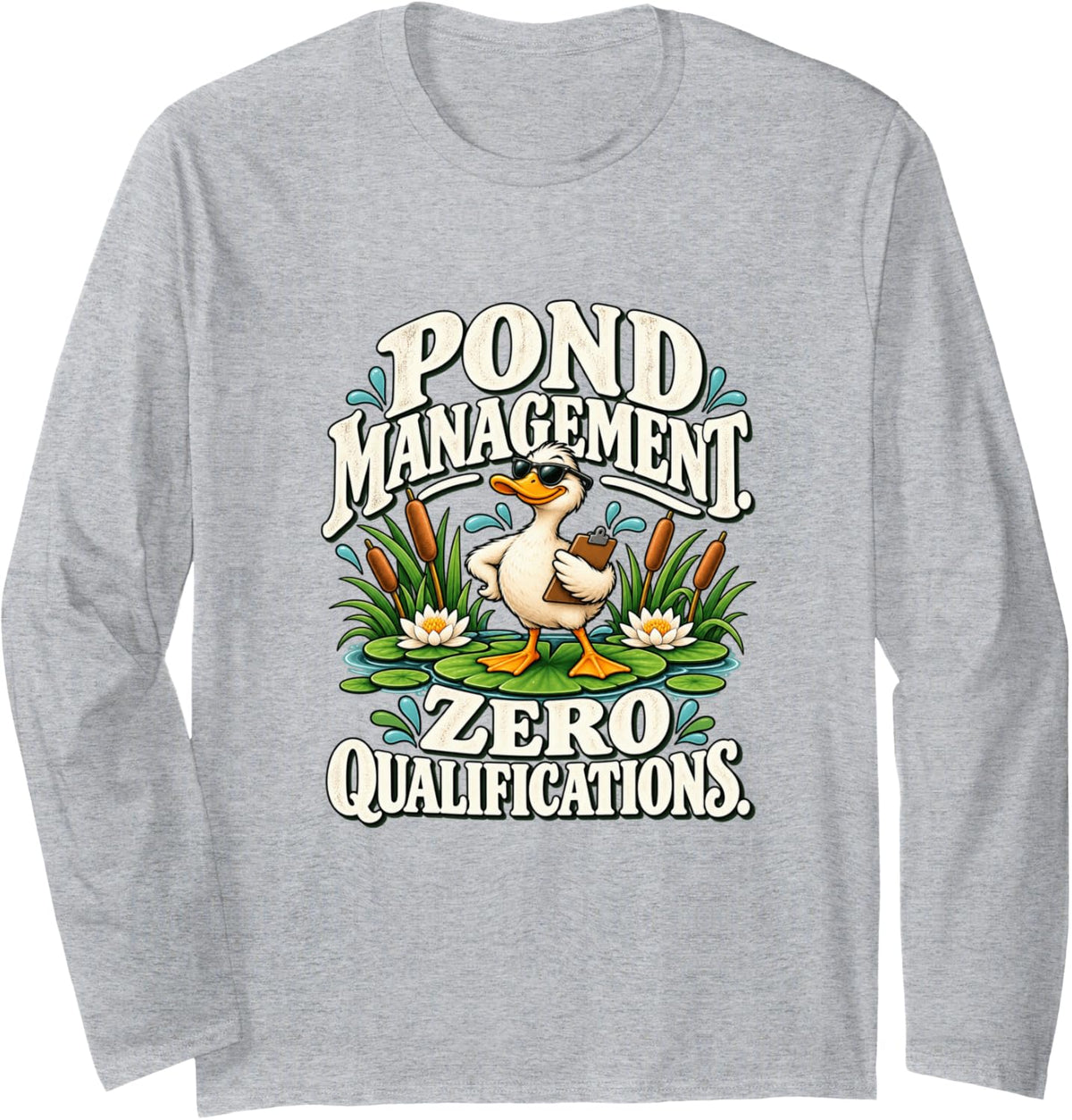 Pond Management Zero Qualifications Funny Duck Long Sleeve T-Shirt - Adult Unisex Heather Grey