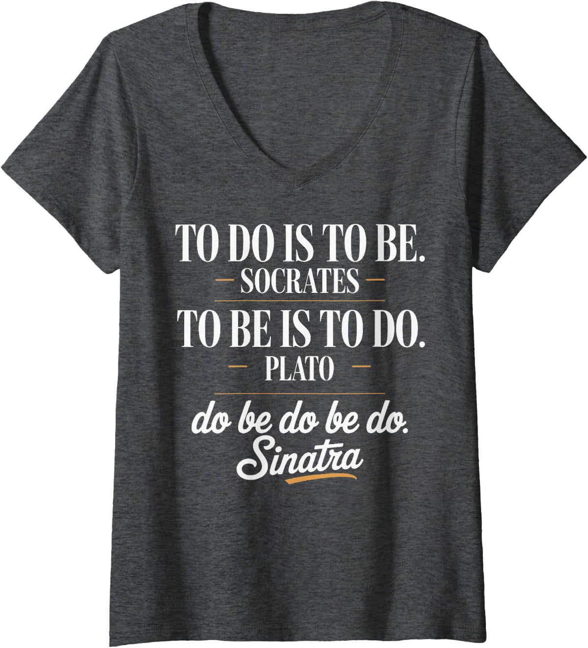 Women's to Do is to Be Socrates Plato Funny History Philosophy Lover V-Neck T-Shirt - Dark Heather Grey