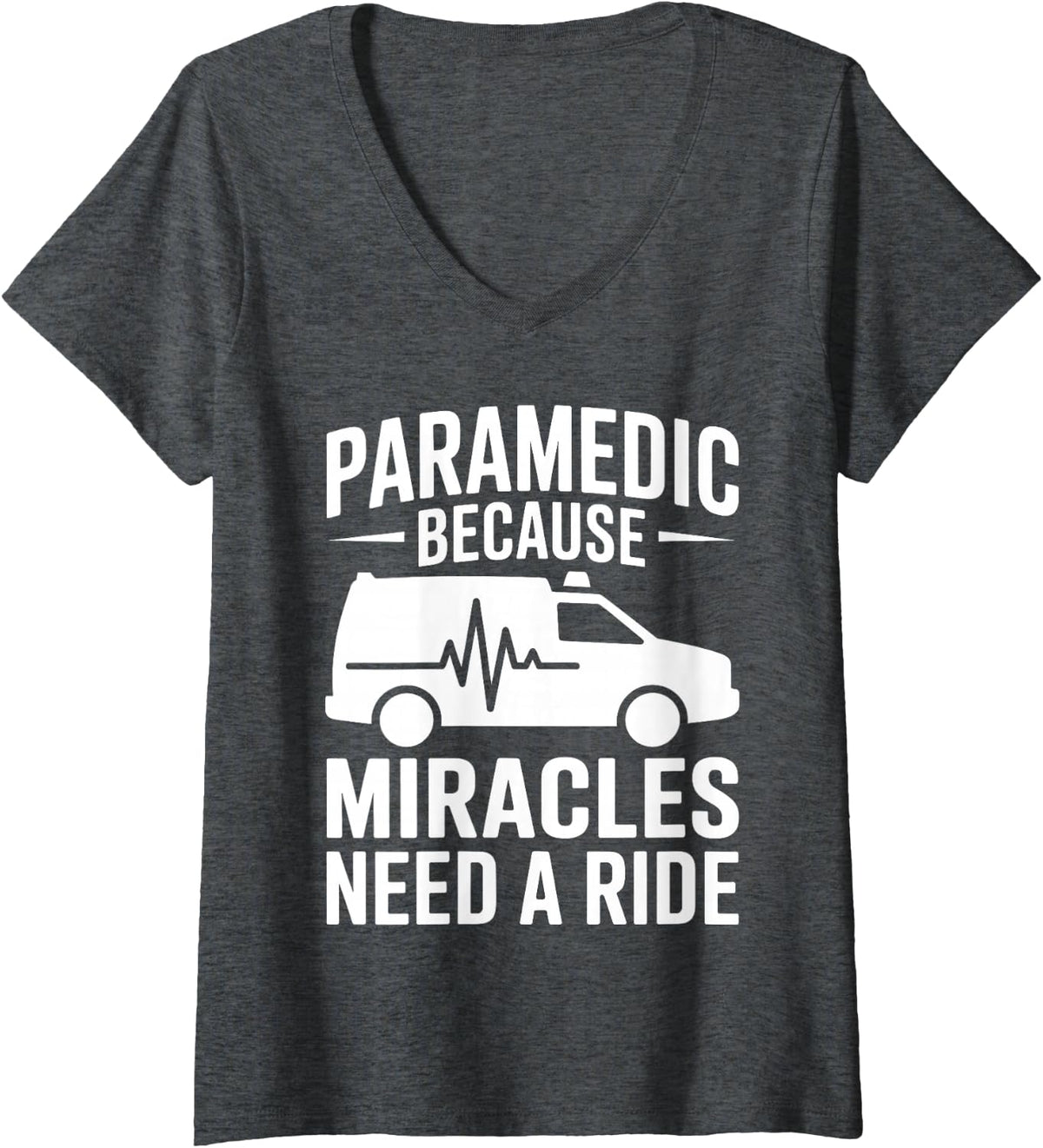 Women's Paramedic Because Miracles Need A Ride EMT V-Neck T-Shirt - Dark Heather Grey