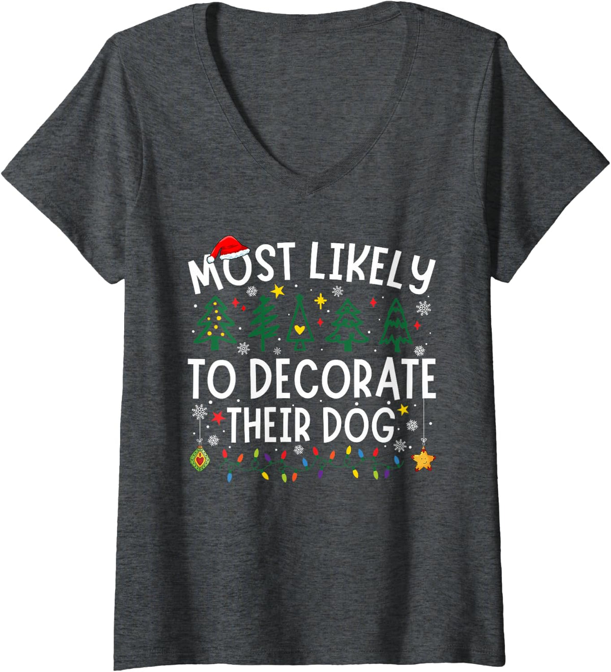 Women's Most Likely to Decorate Their Dog Matching Christmas V-Neck T-Shirt - Dark Heather Grey