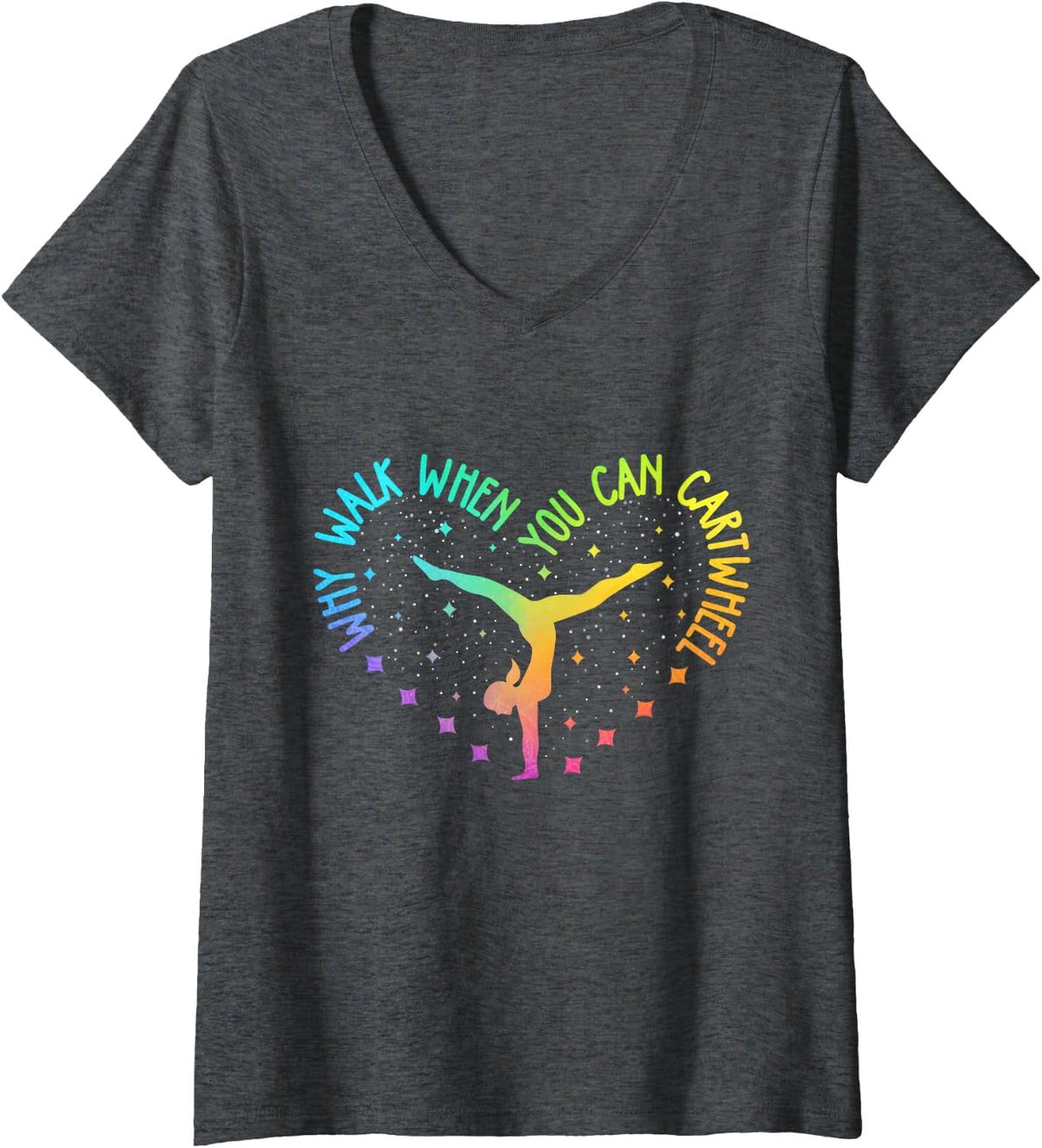 Women's Why Walk When You Can Cartwheel Tumbling Gymnastic Girl Teen V-Neck T-Shirt - Dark Heather Grey