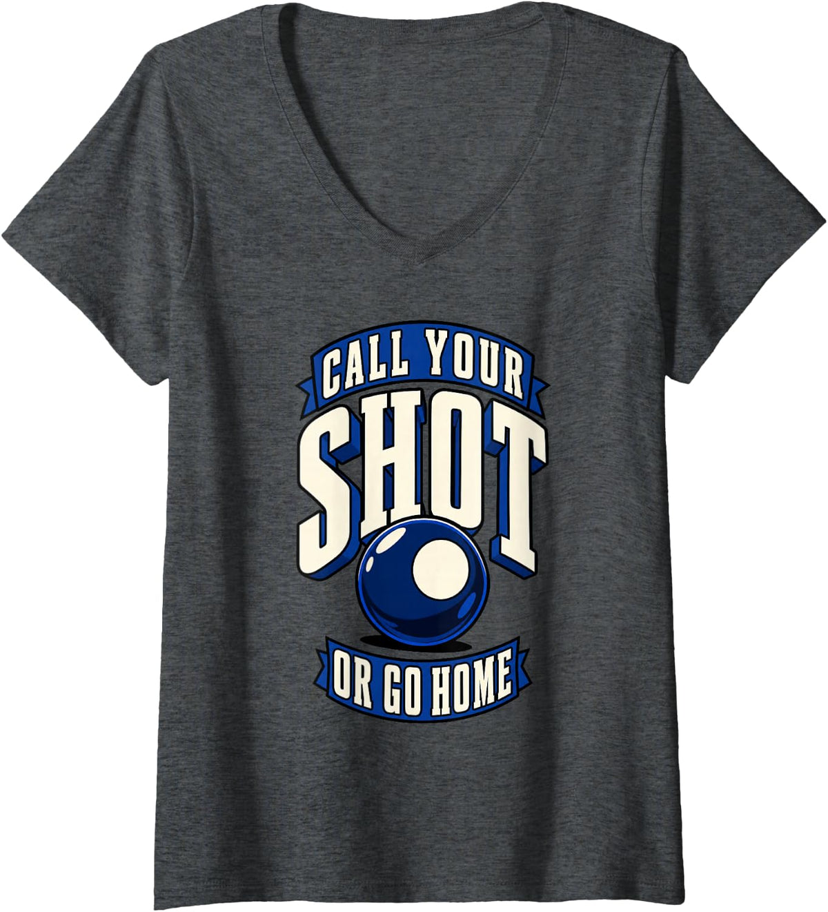 Women's Billiards Call Your Shot Or Go Home Funny Pool Player V-Neck T-Shirt - Dark Heather Grey