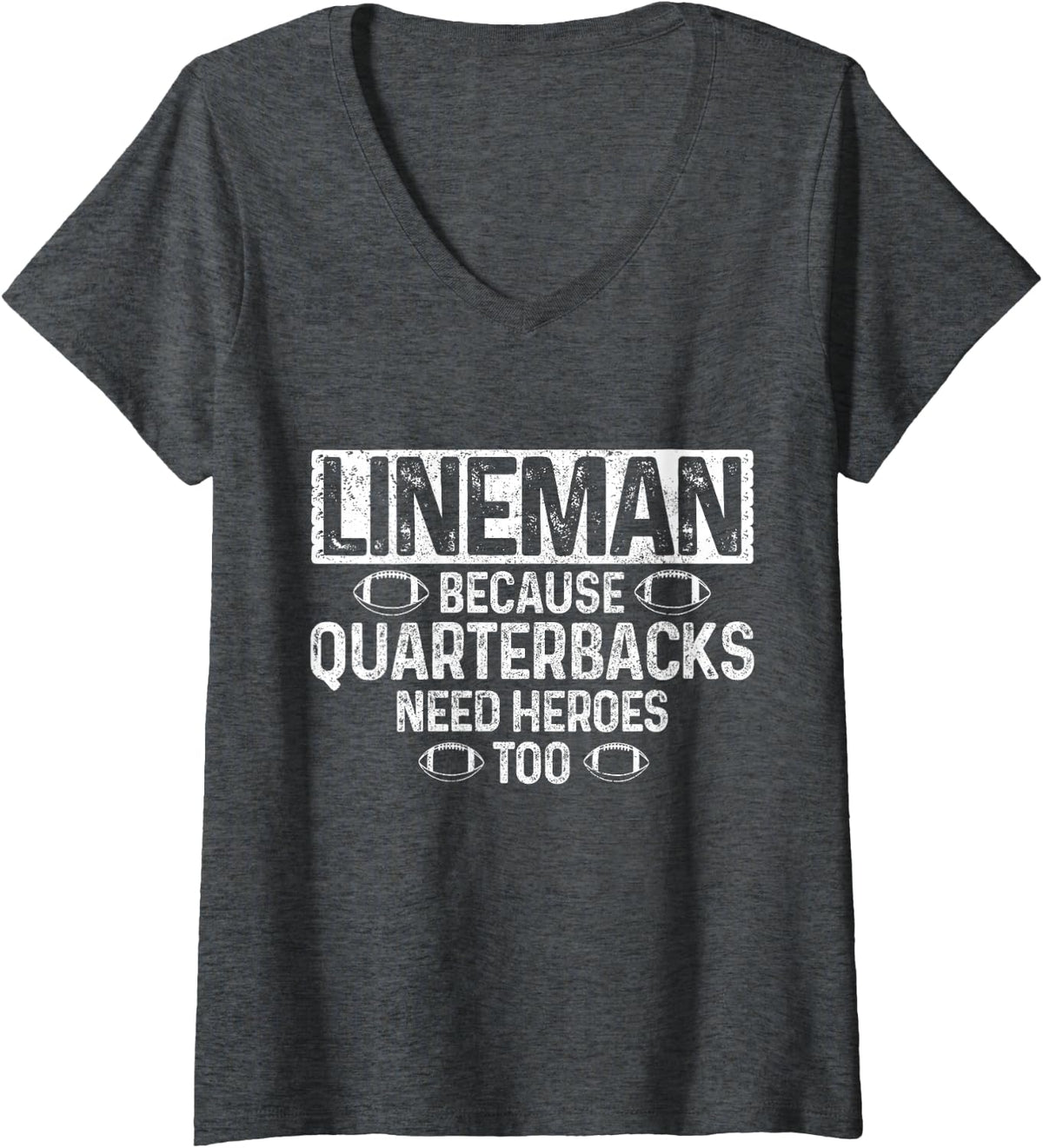 Women's Lineman Because Quaterbacks Need Heroes Too Funny Football V-Neck T-Shirt - Dark Heather Grey