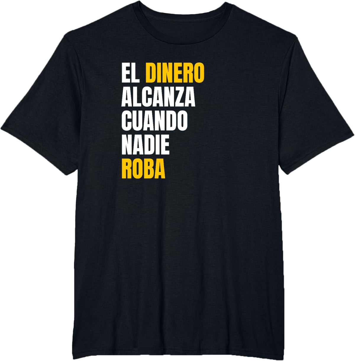 El Dinero Alcanza Cuando Nadie Roba, Nayib Bukele T-Shirt - Black