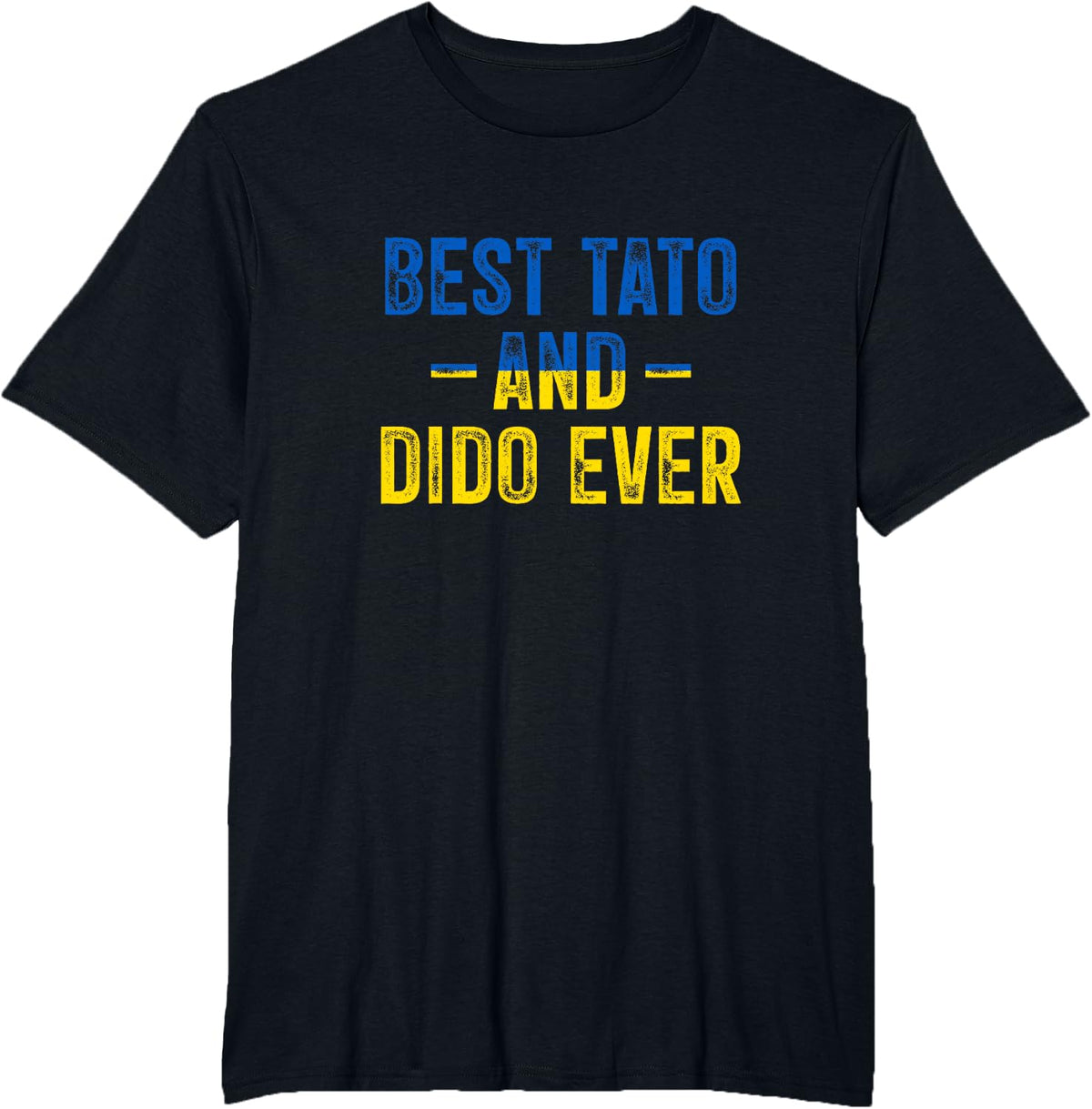 Best Tato and Dido Ever Ukraine Flag Father Dad Grandfather T-Shirt - Black