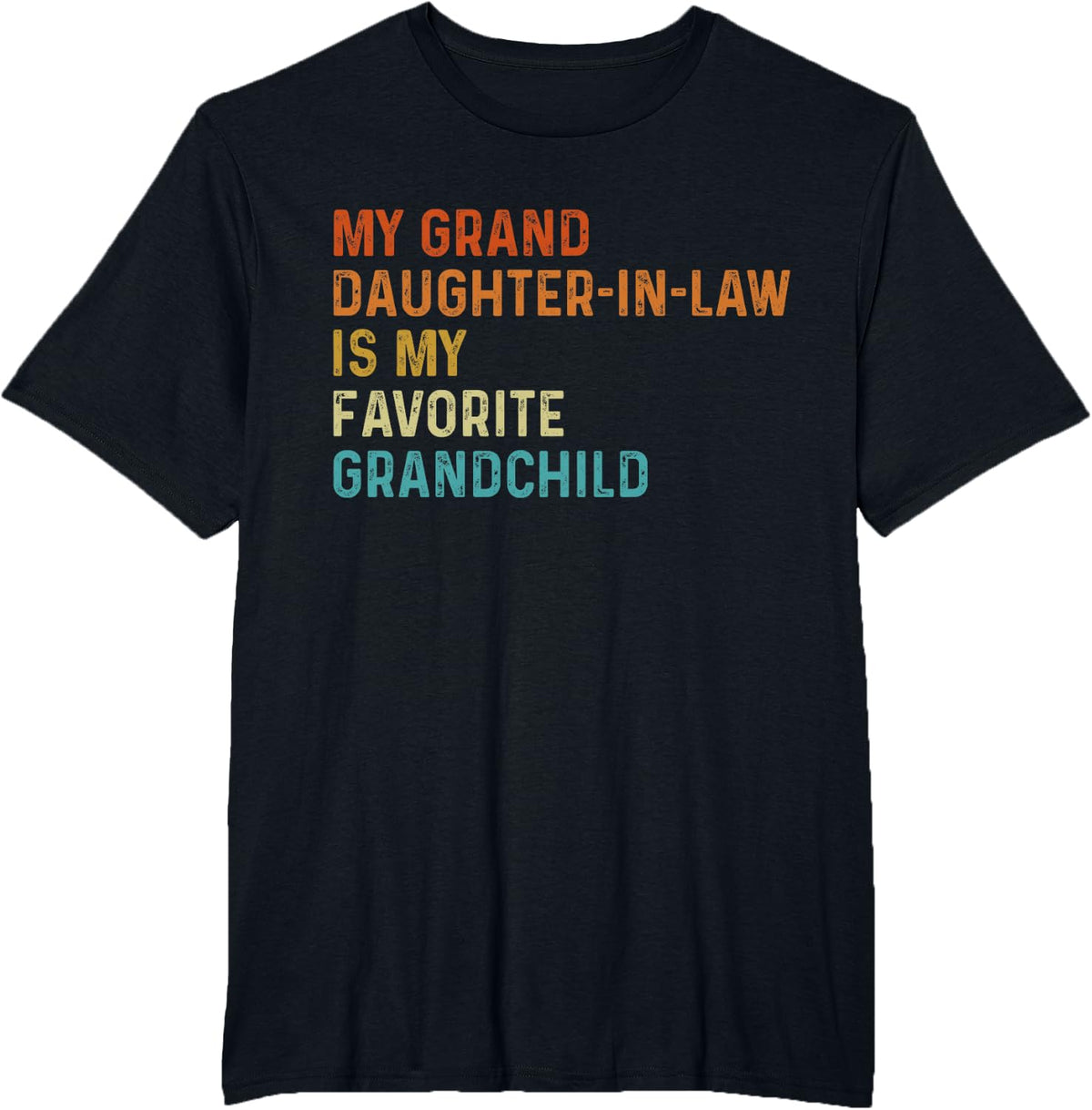 My Granddaughter In Law Is My Favorite Grandchild Vintage T-Shirt - Black