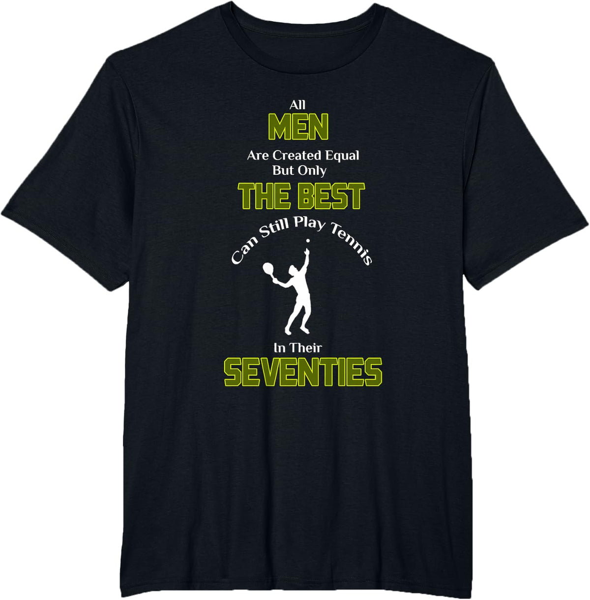 All Men Created Equal Best Still Play Tennis Seventies Tee T-Shirt - Black