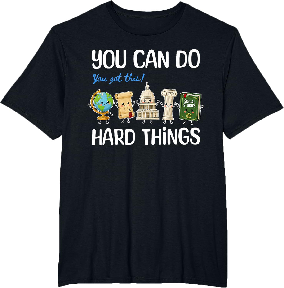 You Can Do Hard Things History Teacher Social Studies Grad T-Shirt - Black