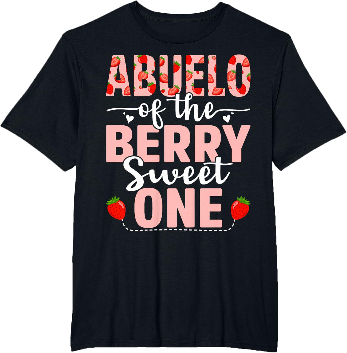 Abuelo Of The Berry Sweet One Birthday Strawberry Abuelo T-Shirt - Black