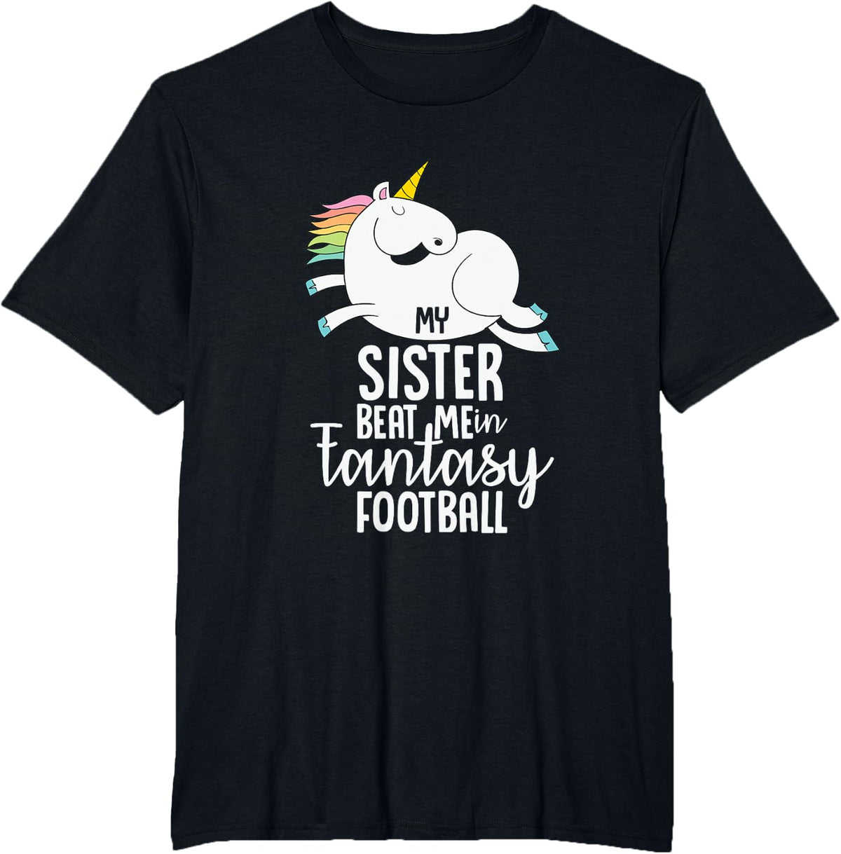 Fantasy Football My Sister Beat Me Loser Gift For Men T-Shirt - Black