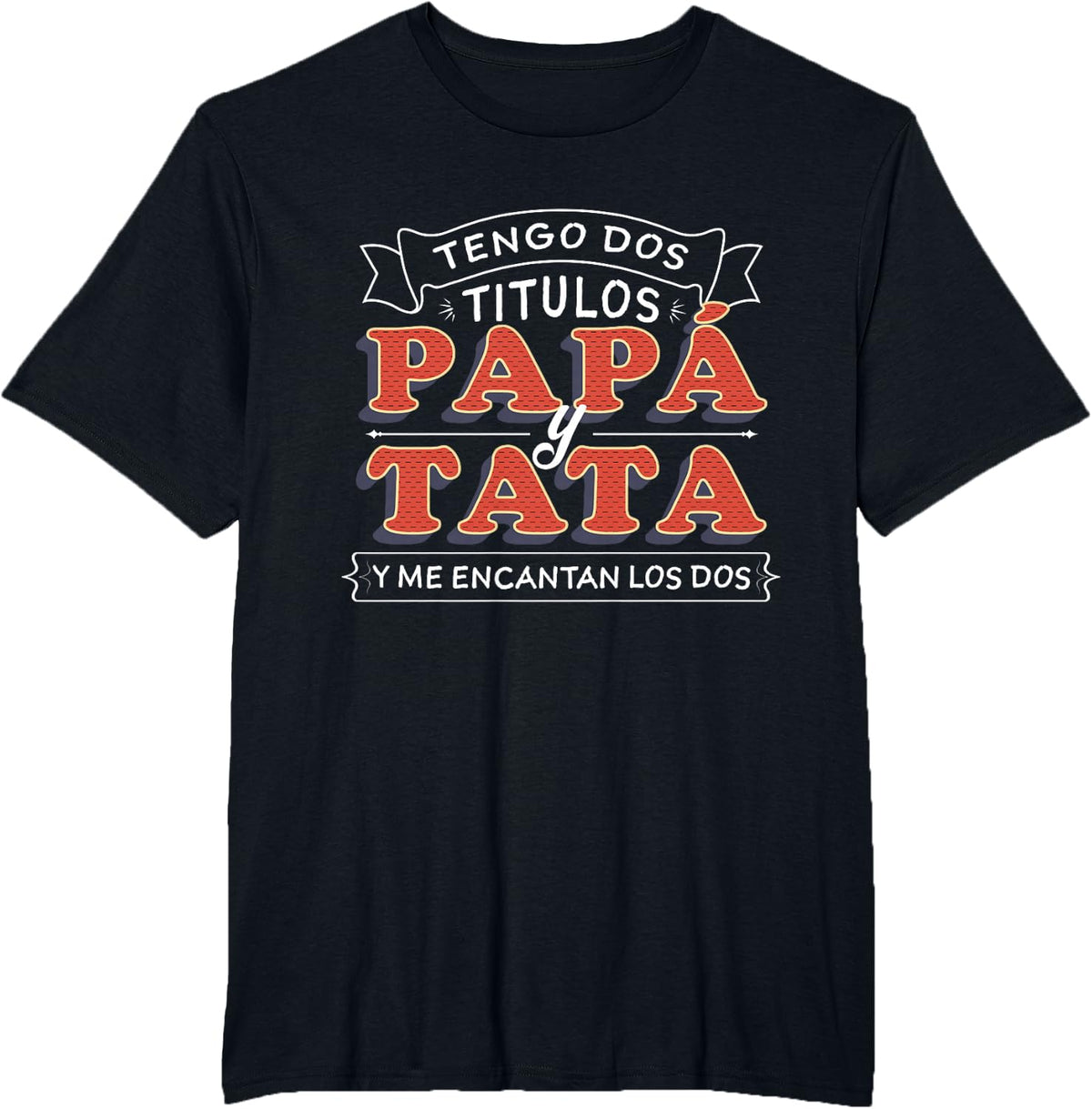 Tengo dos Titulos Papa y Tata Camisa para Dia del Padre T-Shirt - Black