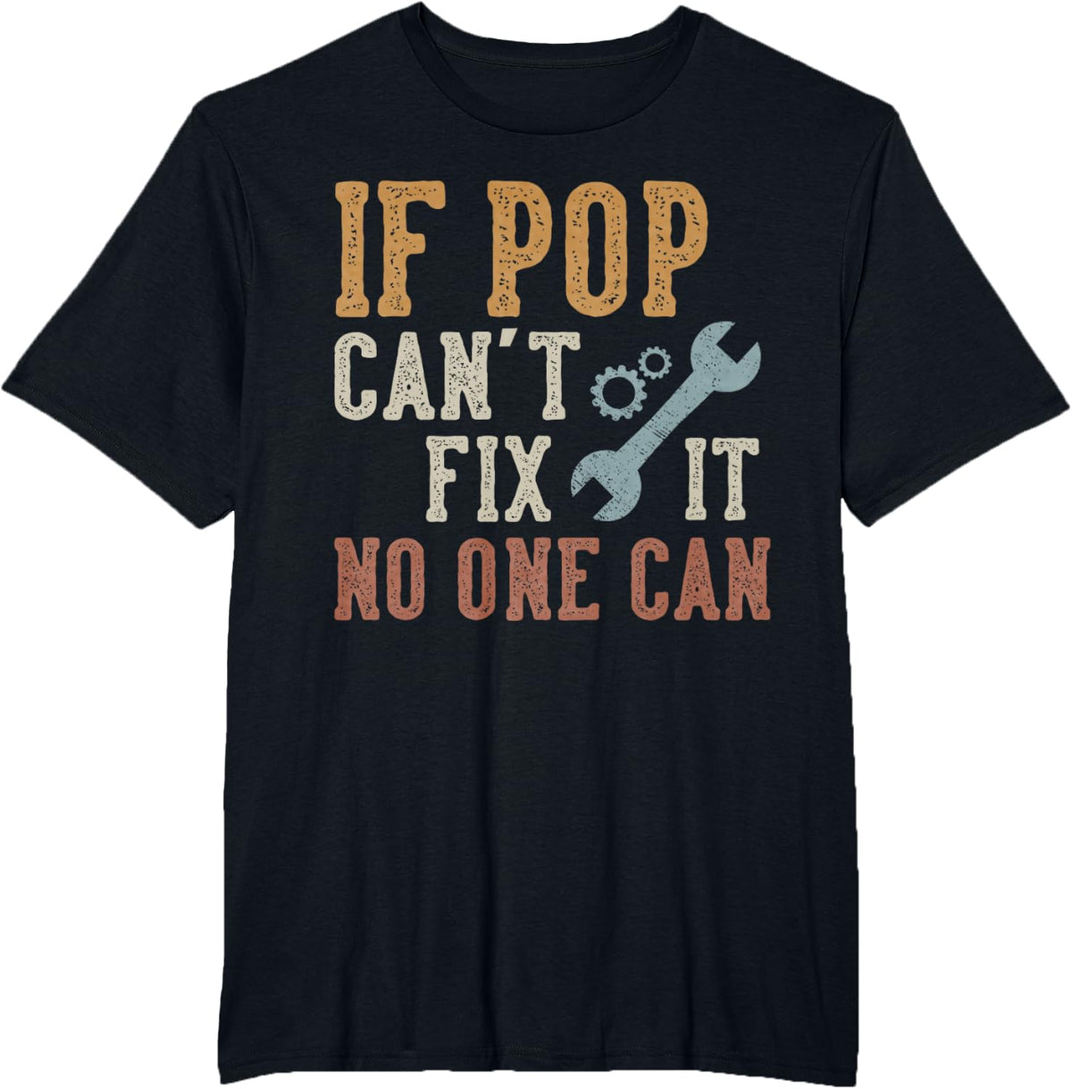 If Pop Can't Fix It No One Can Funny Pop Father's Day T-Shirt - Black