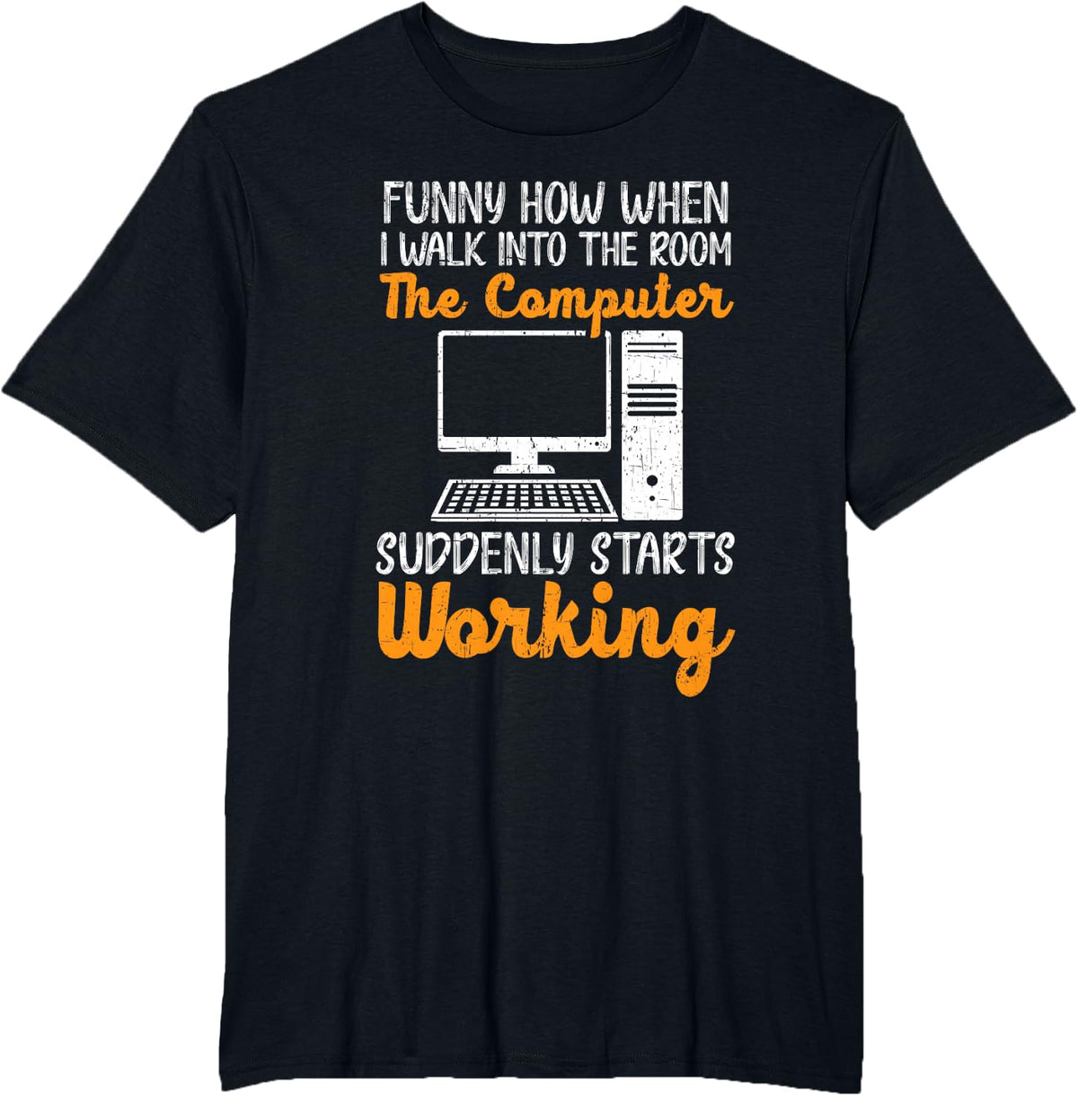 The Computer Suddenly Starts Working Information Technology T-Shirt - Black