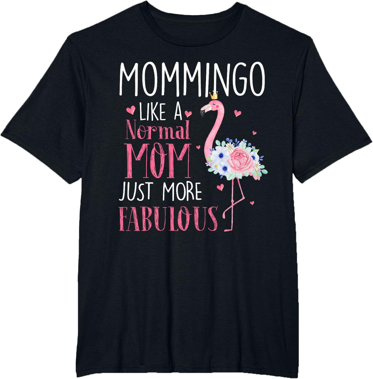 Flamingo Mommingo like a normal Mom Gifts Funny Grandma T-Shirt - Black