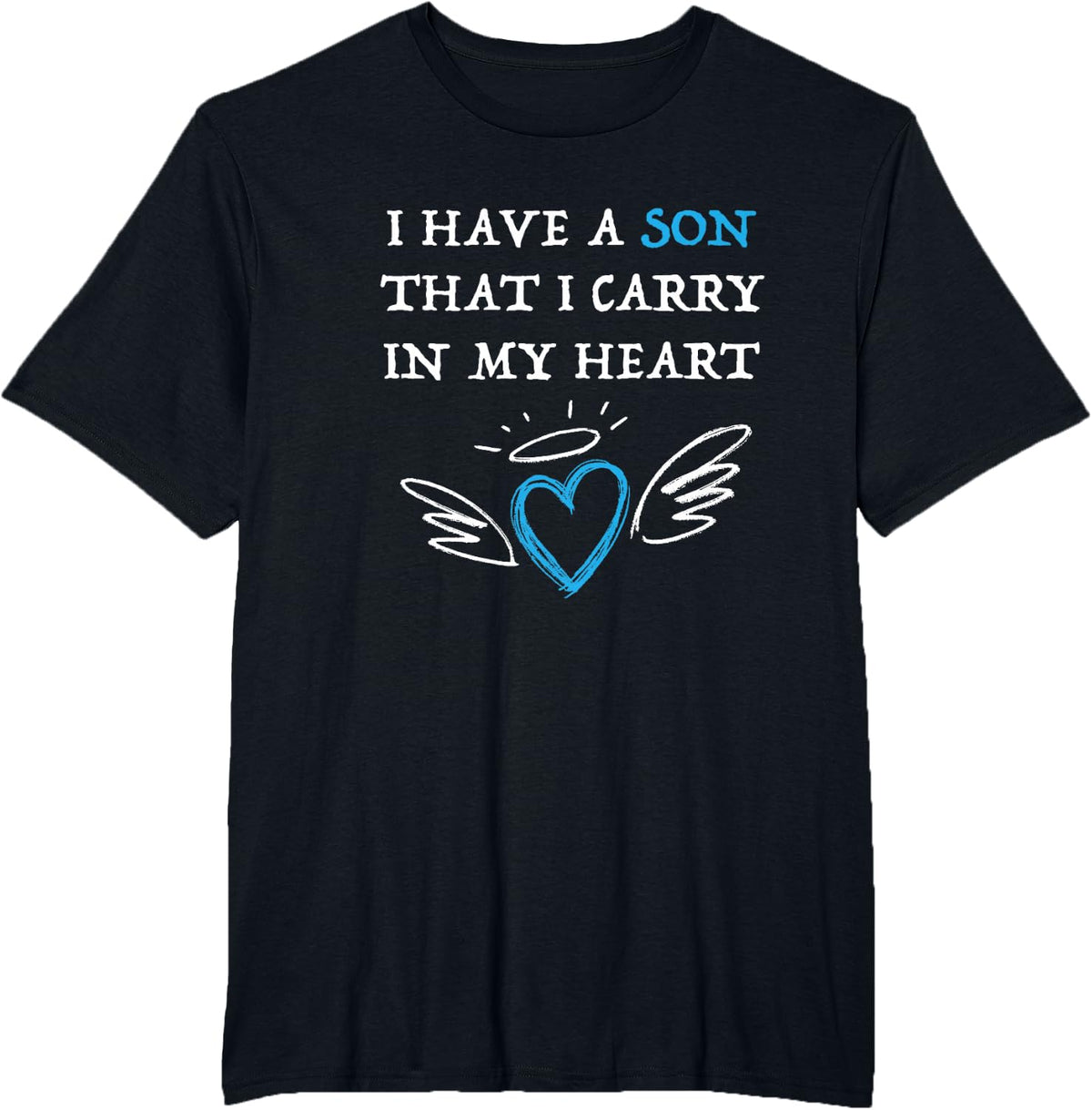 I Have a Son That I Carry I My Heart Infant Loss Shirt T-Shirt - Black