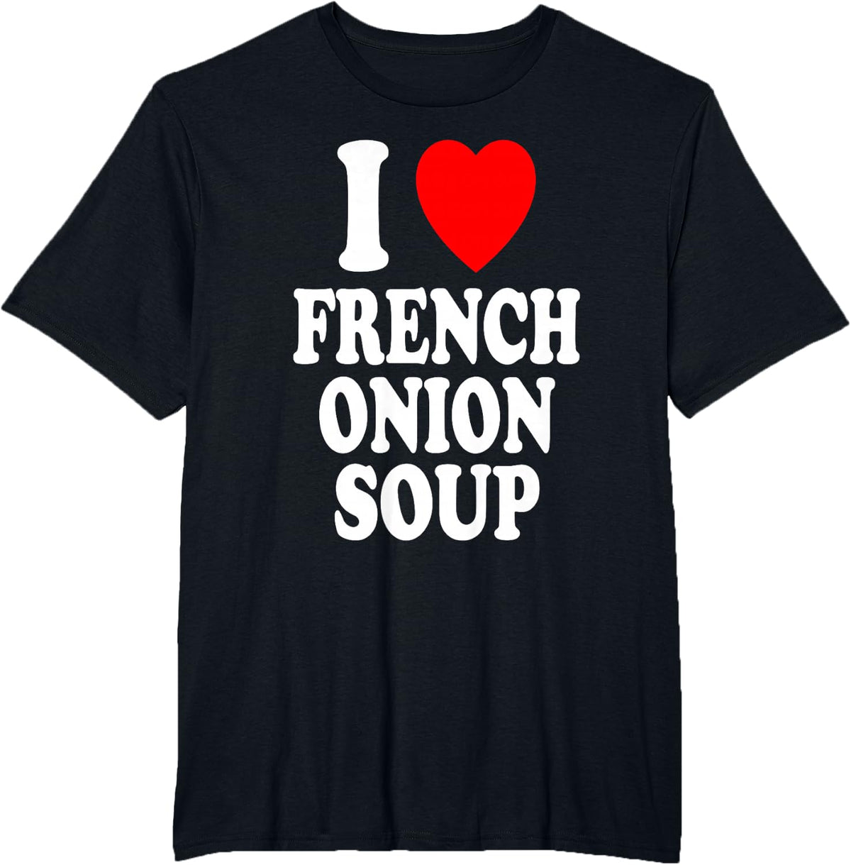 I Heart (Love) French Onion Soup T-Shirt - Black