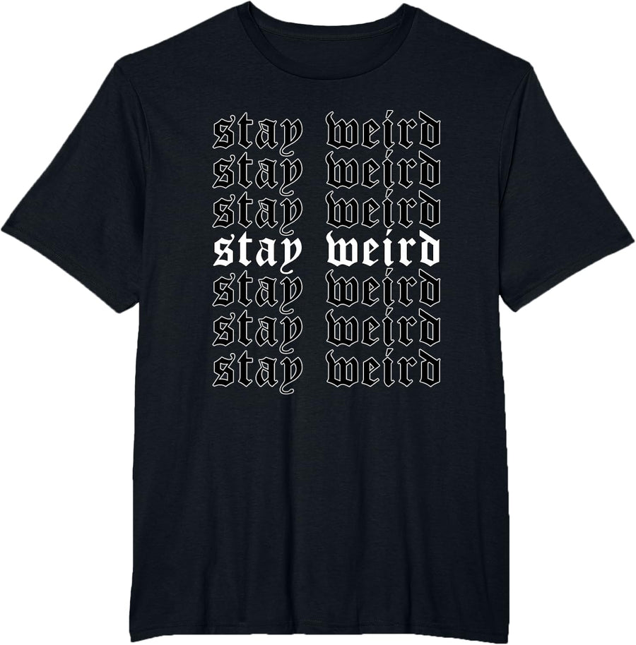 Stay Weird - Aesthetic Soft Grunge Goth Egirl Eboy T-Shirt - Black