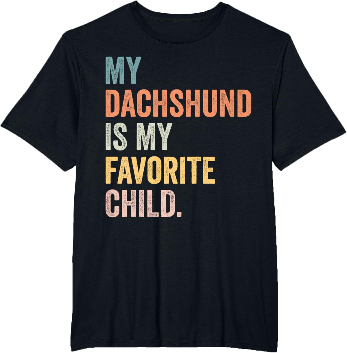 My dachshund is my favorite child T-Shirt - Black