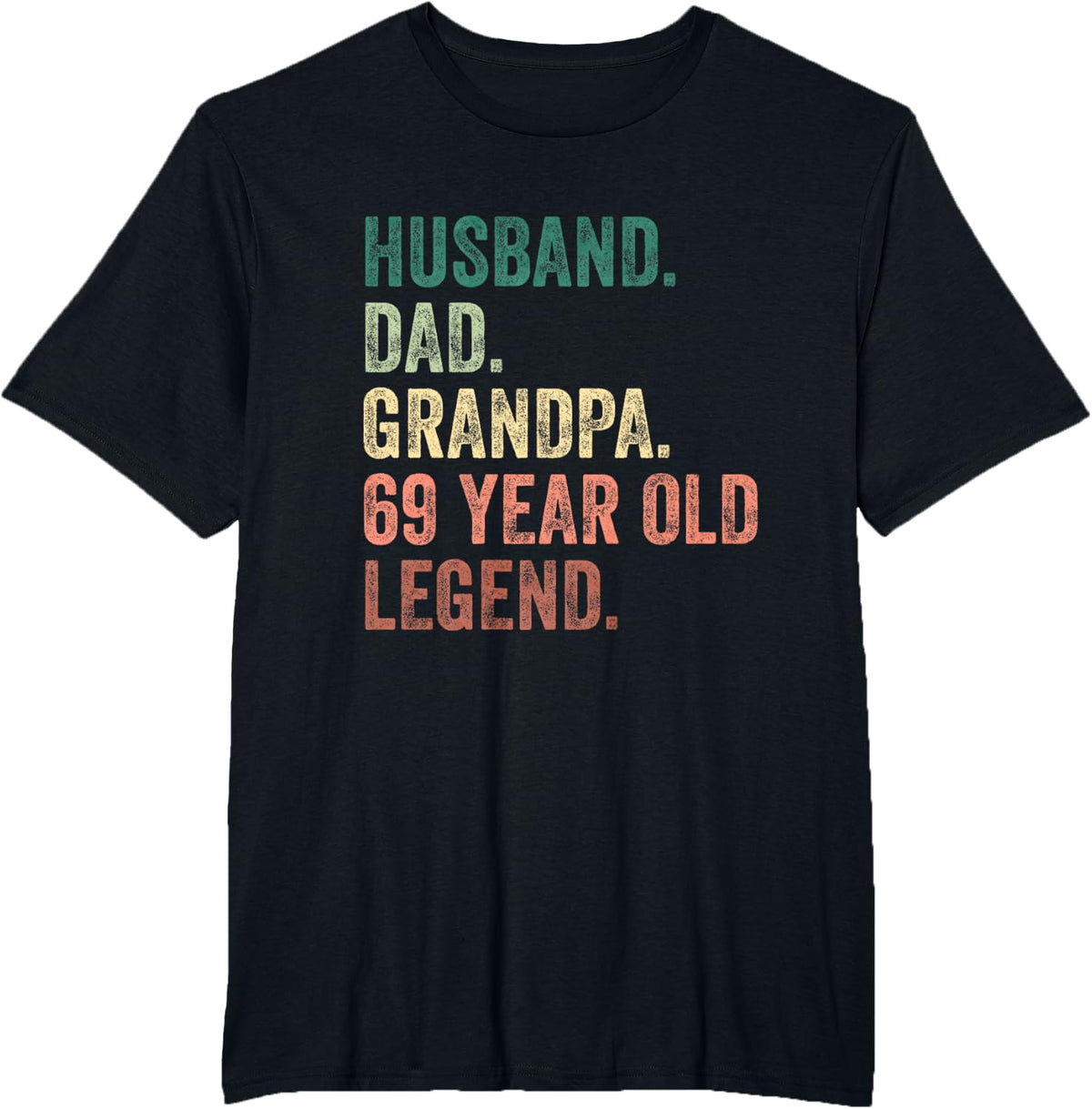 Husband Dad Grandpa 69 Year Old Legend 69th Birthday T-Shirt - Black