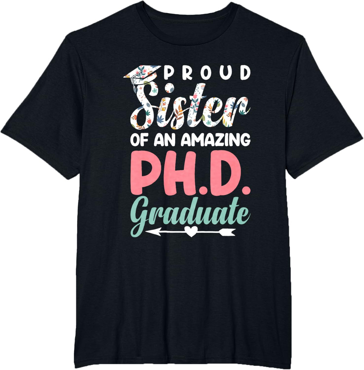Proud Sister Of An Amazing PhD Graduate Brother Siblings T-Shirt - Black